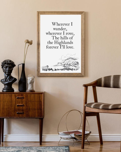 Wherever I wander, the Highlands I'll Love UNFRAMED PRINT | Robert Burns Scottish Poem Burns Night | Scots Independence | Scotland Landscape