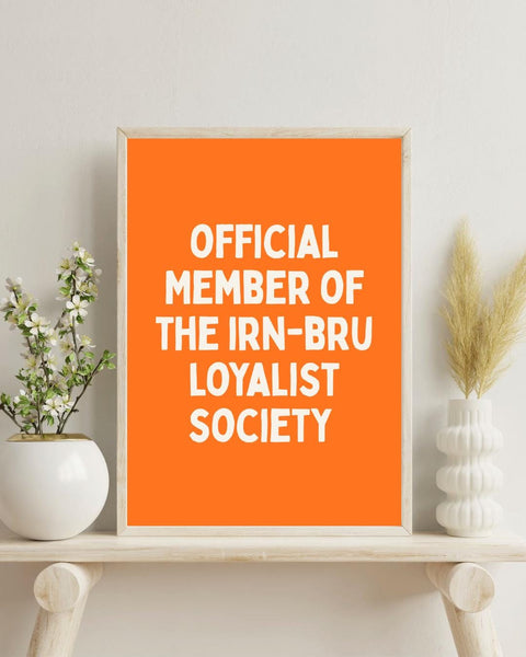 Irn-Bru Loyalist Society Print | Funny Scottish Wall Art | Scottish Kitchen Decor | Scotland Gift (Unframed)