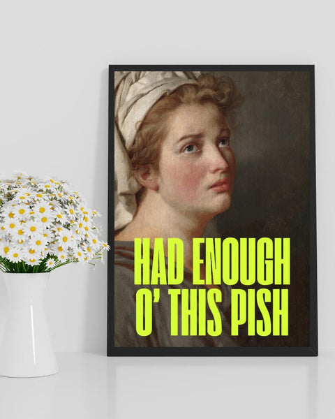 Had Enough O’ This Pish Print | Funny Scottish Wall Art | Scottish Humour Gift | Scots Saying Print | Colourful Rude Wall Art