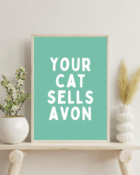 Your Cat Sells Avon Print | Funny Scottish Wall Art | Scottish Humour Print | Scots Saying Poster | Funny Cat Lover Gift (Unframed)