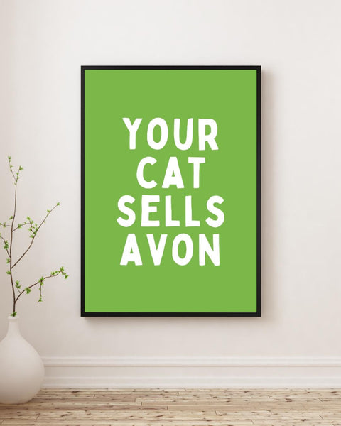 Your Cat Sells Avon Print | Funny Scottish Wall Art | Scottish Humour Print | Scots Saying Poster | Funny Cat Lover Gift (Unframed)
