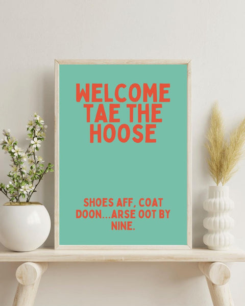 Welcome Tae The Hoose UNFRAMED PRINT | Perfect Housewarming Gift | Unique Scots New Home Decor Poster | Funny Banter Scottish Expat