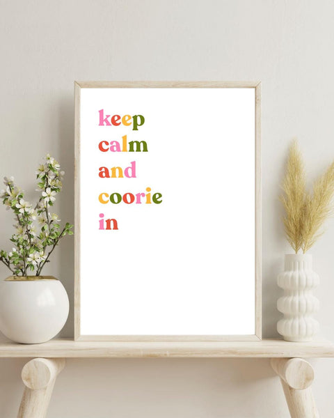 Keep Calm and Coorie In Print | Scottish Wall Art | Cosy Home Decor | Scots Language Print | Hygge Gift (Unframed)