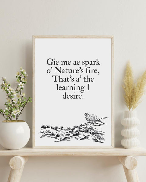 Gie Me Ae Spark o' Natures fire UNFRAMED PRINT | Robert Burns poem, Epistle to J. Lapraik | Scots Independence Scotland Definition Scottish