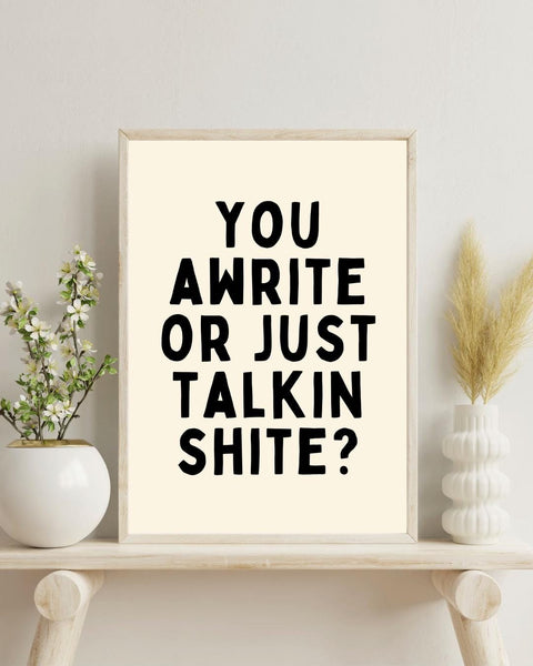 You Awrite or Just Talking Shite Print | Funny Scottish Wall Art | Rude Scots Saying | Scottish Humour Gift | Sweary Print (Unframed)