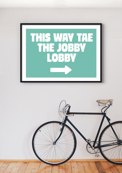 Jobby Lobby Bathroom Friend Birthday UNFRAMED PRINT Scots Banter Scotland Slang Scottish
