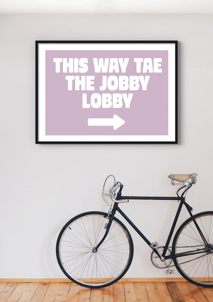 Jobby Lobby Bathroom Friend Birthday UNFRAMED PRINT Scots Banter Scotland Slang Scottish