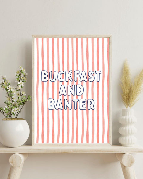Buckfast and Banter Print | Funny Scottish Wall Art | Scottish Kitchen Decor | Bucky Gift | Scotland Print (Unframed)