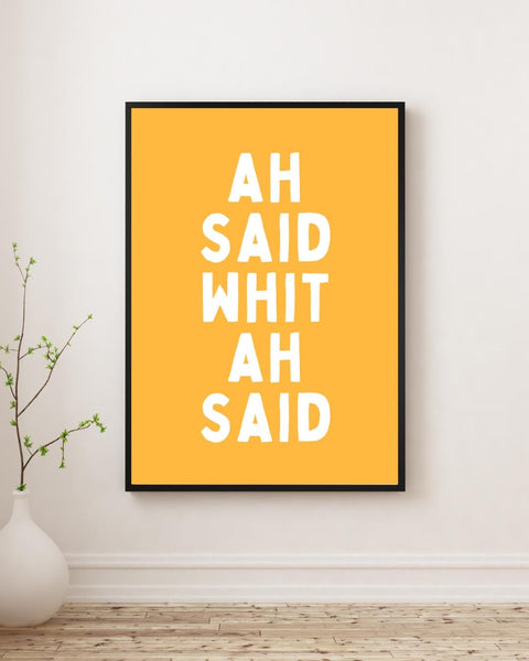 Ah Said Whit Ah Said Print | Funny Scottish Wall Art | Scots Saying Poster | Scottish Humour Gift | Colourful Typography Print (Unframed)