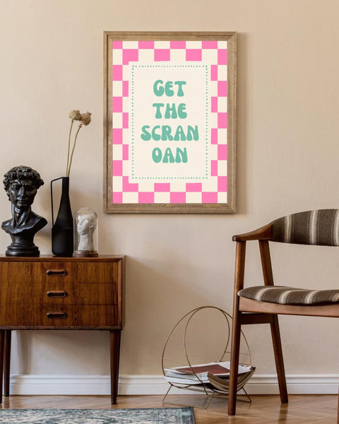 Get the Scran Oan Print | Funny Scottish Wall Art | Scots Slang Kitchen Decor | Foodie Gift | Scottish Print (Unframed)