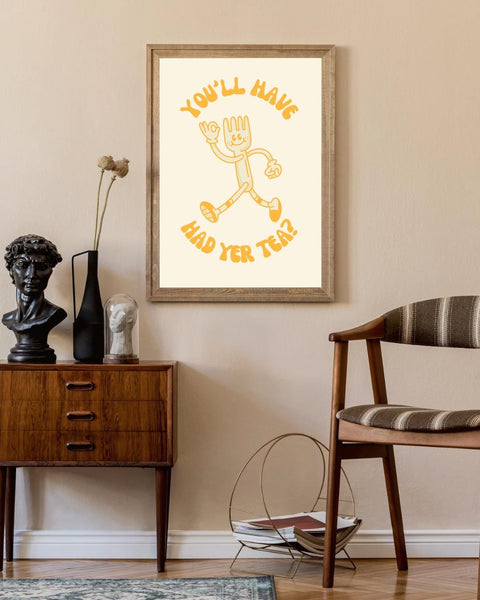 You'll Have Had Yer Tea UNFRAMED PRINT | Scottish Sassy Poster | Scots Scran Kitchen Art | Scotland Funny Banter | Cute Retro Illustration