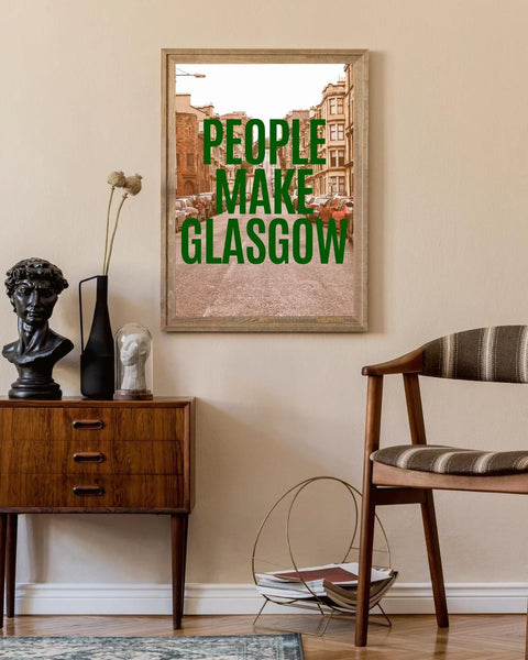 People Make Glasgow Print | Glasgow Wall Art | Scotland City Print | Scottish Home Decor | Glasgow Gift (Unframed)