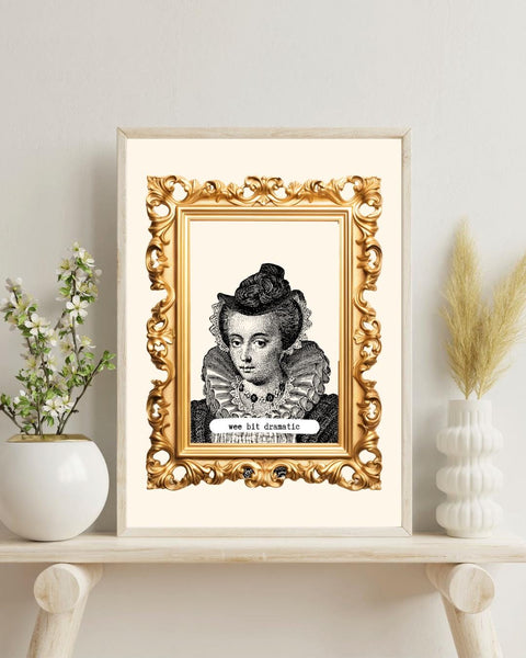 Wee Bit Dramatic Mary Queen of Scots Print | Funny Scottish Wall Art | Scottish Humour Gift | Scots Saying | Maximalist Scotland Decor