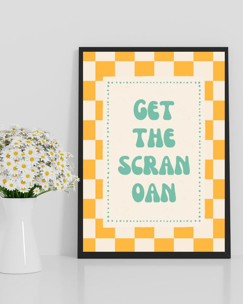 Get the Scran Oan Print | Funny Scottish Wall Art | Scots Slang Kitchen Decor | Foodie Gift | Scottish Print (Unframed)