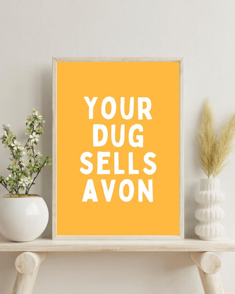 Your Dug Sells Avon Print | Funny Scottish Wall Art | Scottish Humour Gift | Scots Saying Poster | Funny Dog Lover Gift (Unframed)