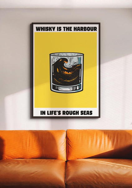 Whisky Is The Harbour in Life's Rough Seas UNFRAMED PRINT