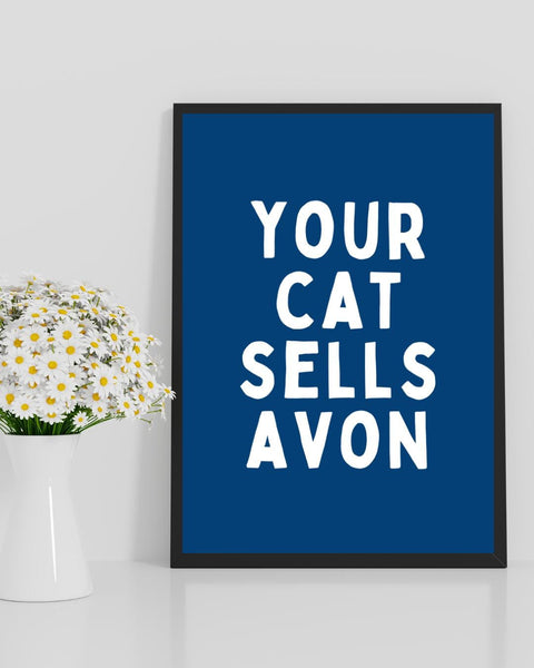 Your Cat Sells Avon Print | Funny Scottish Wall Art | Scottish Humour Print | Scots Saying Poster | Funny Cat Lover Gift (Unframed)