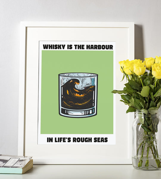 Whisky Is The Harbour in Life's Rough Seas UNFRAMED PRINT