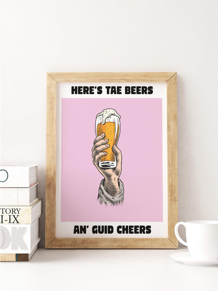 Here's Tae Beers An' Guid Cheers UNFRAMED PRINT Scots Colourful Room Home Decor Scotland Themed Gift For Scottish Pals