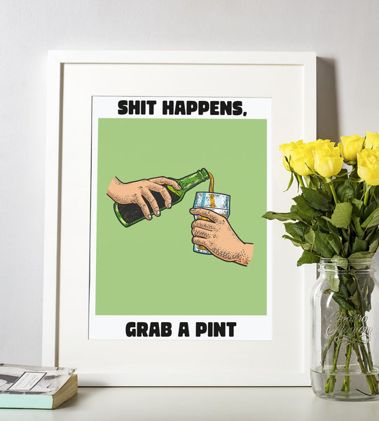 Sh*t Happens Grab A Pint UNFRAMED PRINT Scots Colourful Room Home Decor Scotland Themed Gift For Scottish Pals
