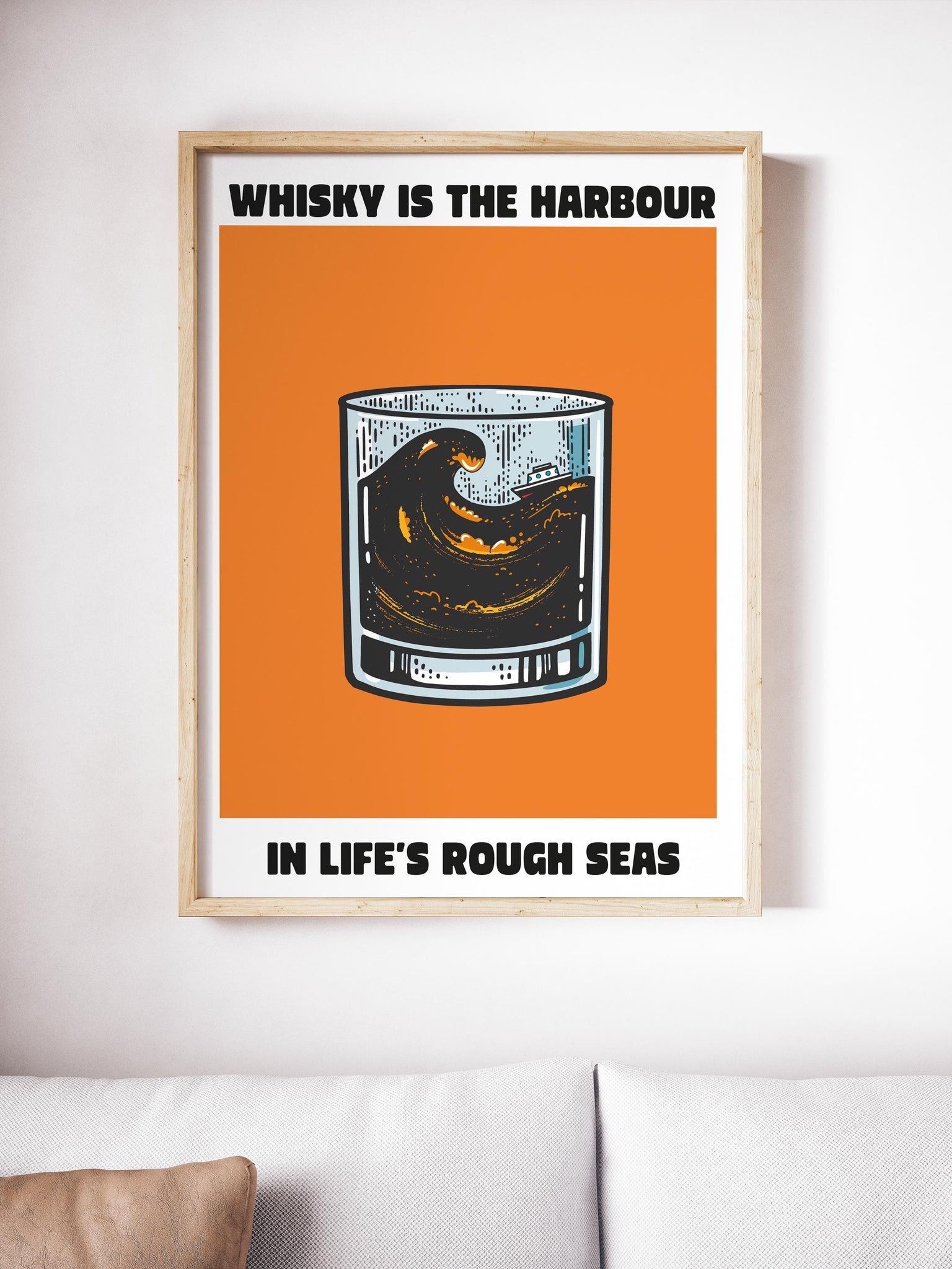 Whisky Is The Harbour in Life's Rough Seas UNFRAMED PRINT