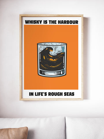 Whisky Is The Harbour in Life's Rough Seas UNFRAMED PRINT