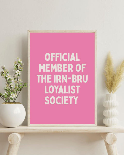 Irn-Bru Loyalist Society Print | Funny Scottish Wall Art | Scottish Kitchen Decor | Scotland Gift (Unframed)