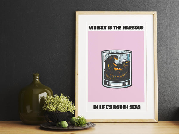 Whisky Is The Harbour in Life's Rough Seas UNFRAMED PRINT