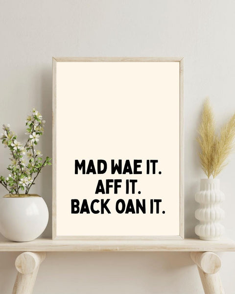 Mad Wae It Aff It Back Oan It Print | Funny Scottish Print | Scots Saying Wall Art | Colourful Scottish Gift | Scottish Humour (Unframed)