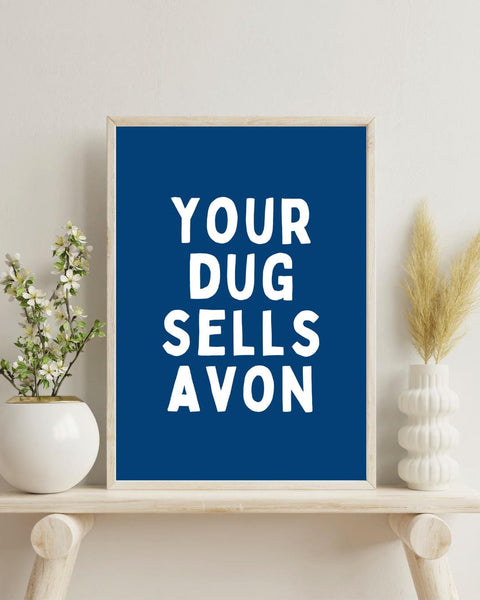 Your Dug Sells Avon Print | Funny Scottish Wall Art | Scottish Humour Gift | Scots Saying Poster | Funny Dog Lover Gift (Unframed)