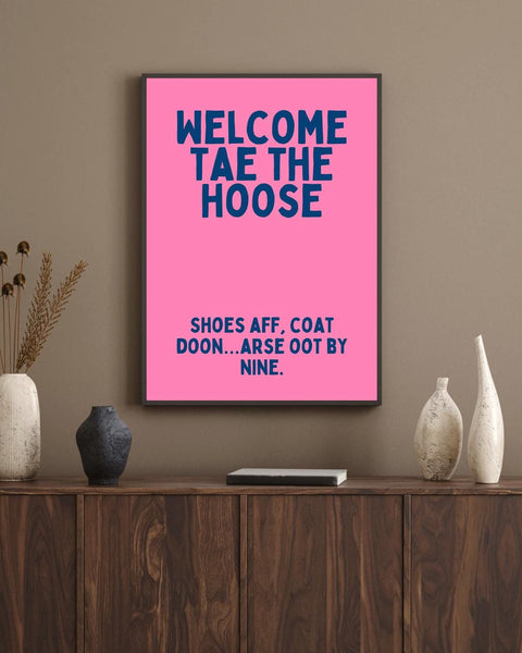 Welcome Tae The Hoose UNFRAMED PRINT | Perfect Housewarming Gift | Unique Scots New Home Decor Poster | Funny Banter Scottish Expat