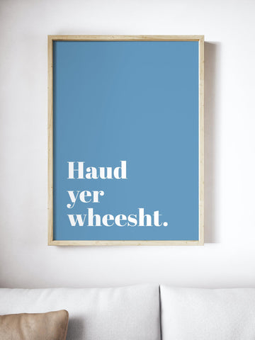 Haud Yer Wheesht Scottish Slang Colour Unframed Print