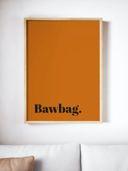 Bawbag Scottish Slang Colour Unframed Print