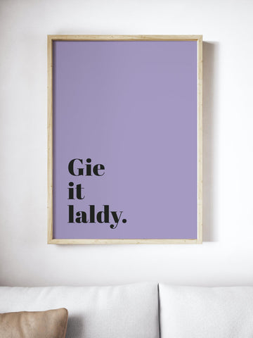 Gie It Laldy Scottish Slang Colour Unframed Print