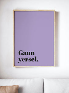Gaun Yersel Scottish Slang Colour Unframed Print