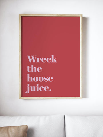 Wreck The Hoose Juice Scottish Slang Colour Unframed Print