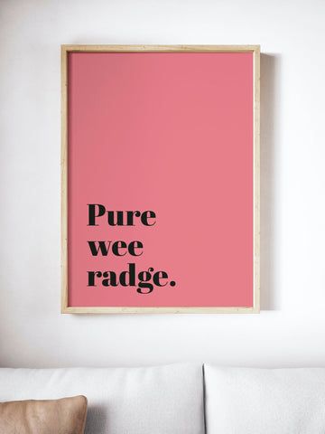 Pure Wee Radge Scottish Slang Colour Unframed Print