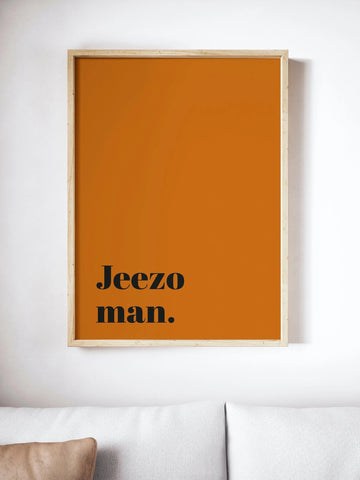 Jeezo Man Scottish Slang Colour Unframed Print