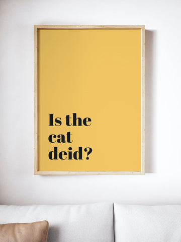 Is the Cat Deid Scottish Slang Colour Unframed Print