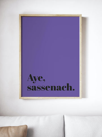 Aye, Sassenach Scottish Slang Colour Unframed Print