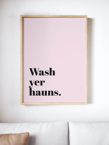 Wash Yer Hauns Scottish Slang Colour Unframed Print