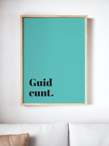 Guid Cunt Scottish Slang Colour Unframed Print