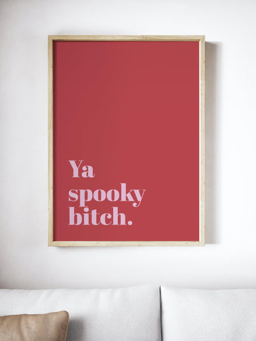 Ya Spooky Bitch Scottish Slang Colour Unframed Print