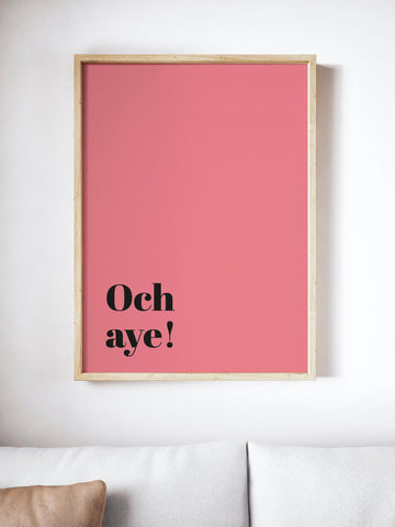 Och Aye Scottish Slang Colour Unframed Print