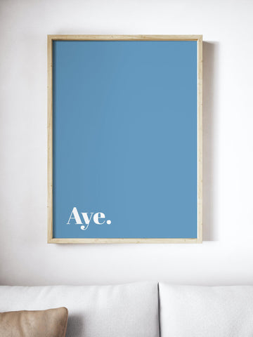 Aye Scottish Slang Colour Unframed Print