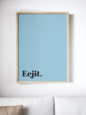 Eejit Scottish Slang Colour Unframed Print