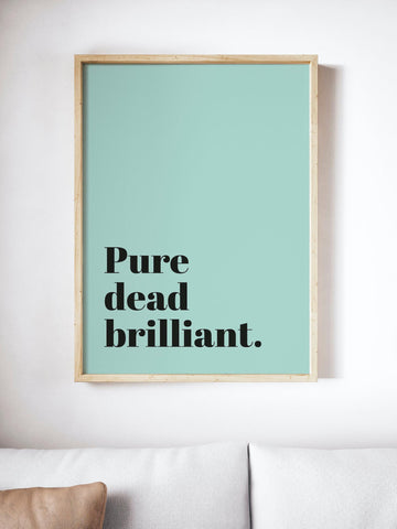 Pure Dead Brilliant Scottish Slang Colour Unframed Print