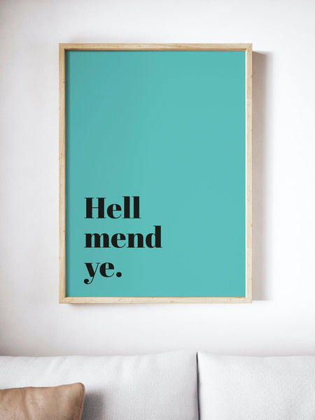Hell Mend Ye Scottish Slang Colour Unframed Print