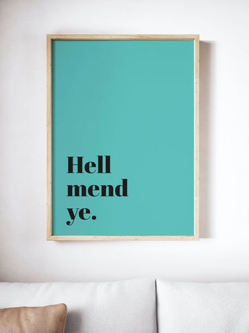 Hell Mend Ye Scottish Slang Colour Unframed Print