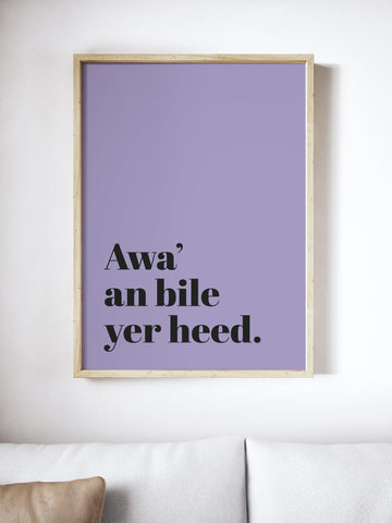 Awa' An Bile Yer Heid Scottish Slang Colour Unframed Print